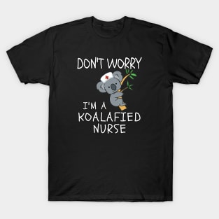 Don't worry I'm a KOLAfied Nurse - Koala Nurse T-Shirt